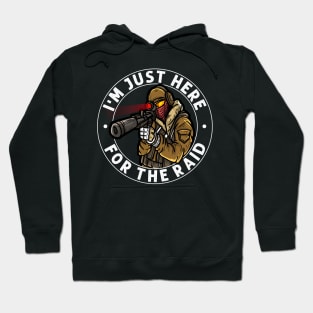 I'm Just Here For The Raid Video gaming Legend Gift Gamer Hoodie